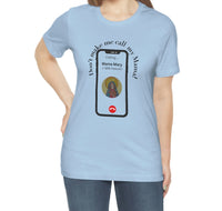 Don't Make Me Call My Mama! Catholic T-shirt